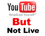 YouTube NOT Doing Live Video